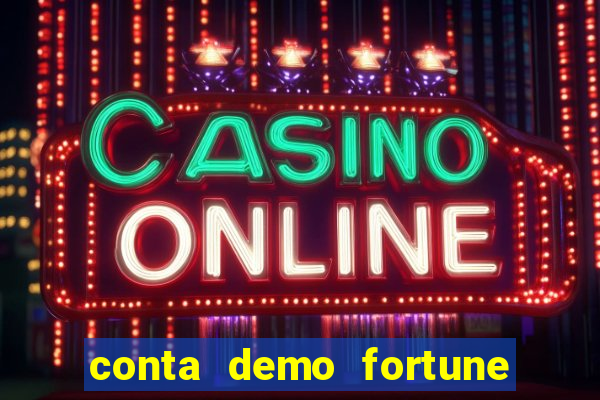 conta demo fortune tiger grátis