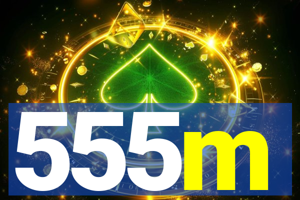 555m