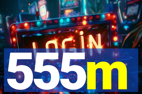 555m