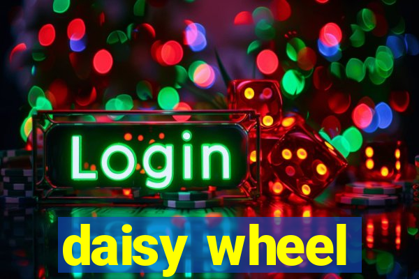 daisy wheel