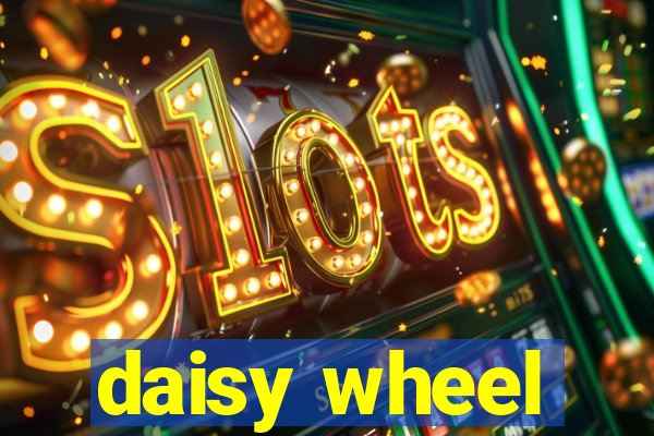 daisy wheel