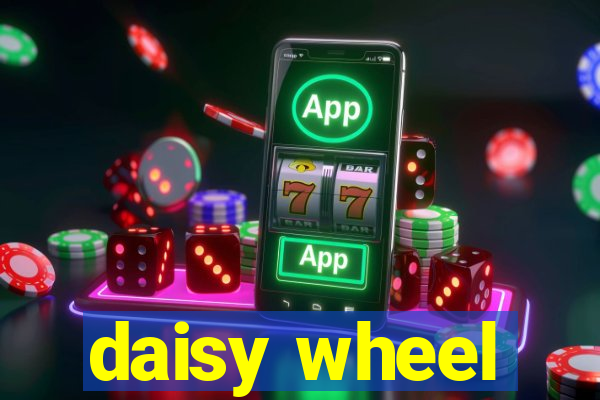 daisy wheel