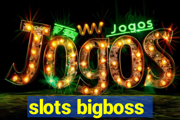 slots bigboss