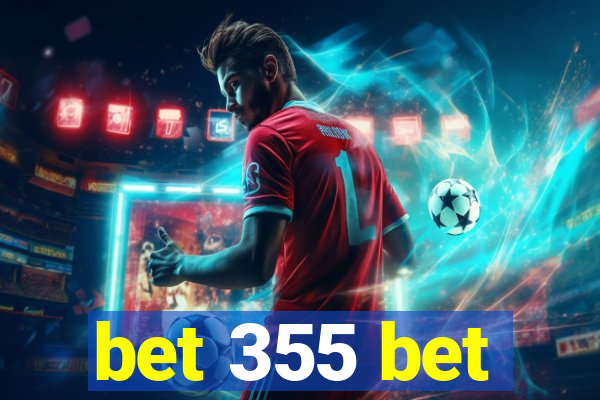 bet 355 bet