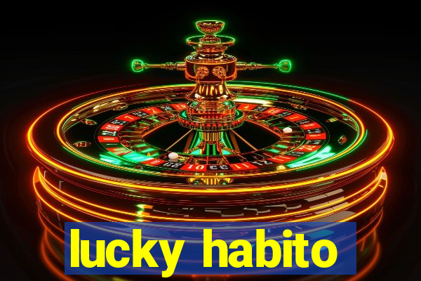 lucky habito