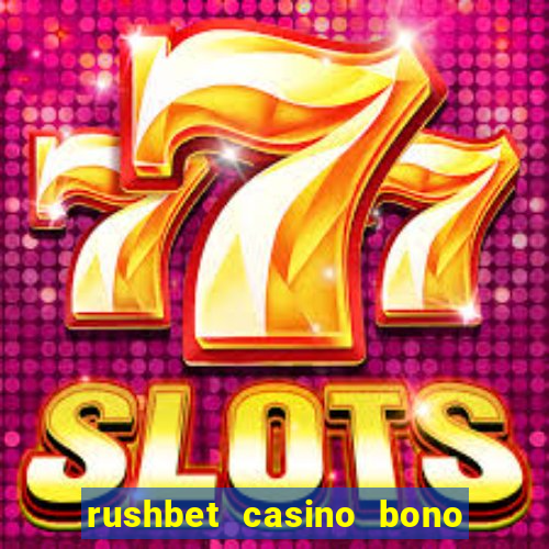 rushbet casino bono sin depósito