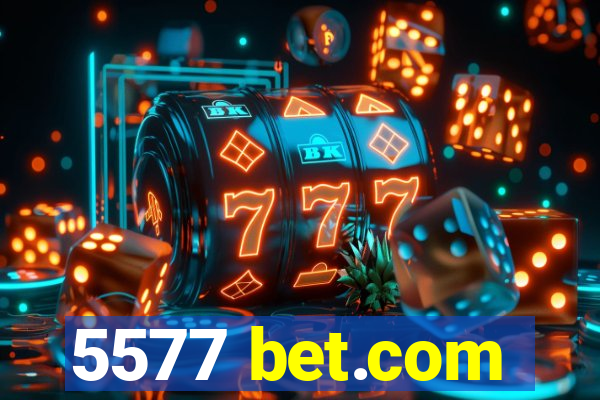 5577 bet.com