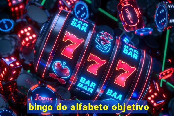 bingo do alfabeto objetivo