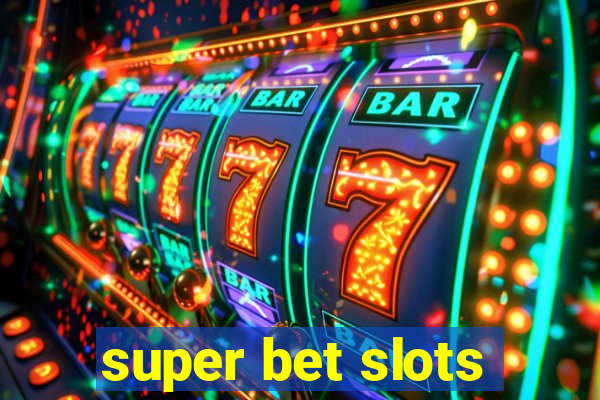 super bet slots