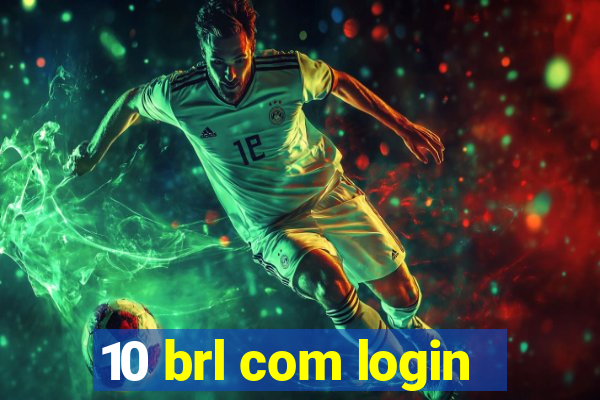 10 brl com login