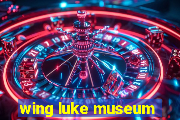 wing luke museum