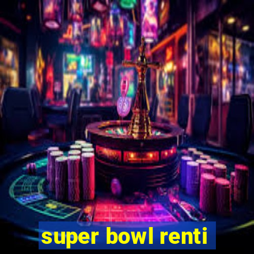 super bowl renti