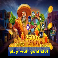 play wolf gold slot