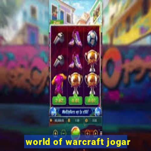 world of warcraft jogar