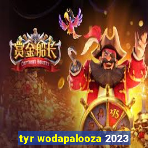 tyr wodapalooza 2023