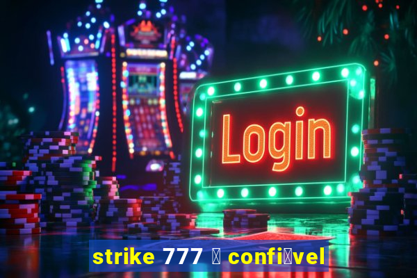 strike 777 茅 confi谩vel