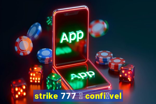 strike 777 茅 confi谩vel