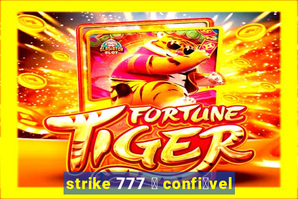 strike 777 茅 confi谩vel