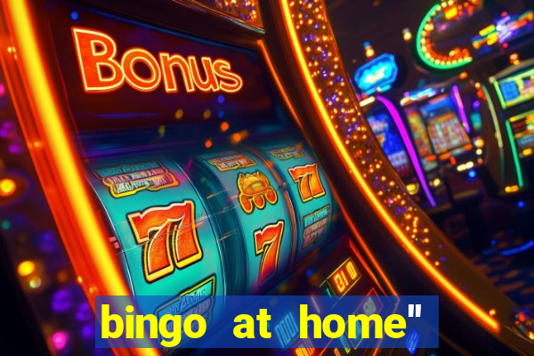 bingo at home'' app winning numbers