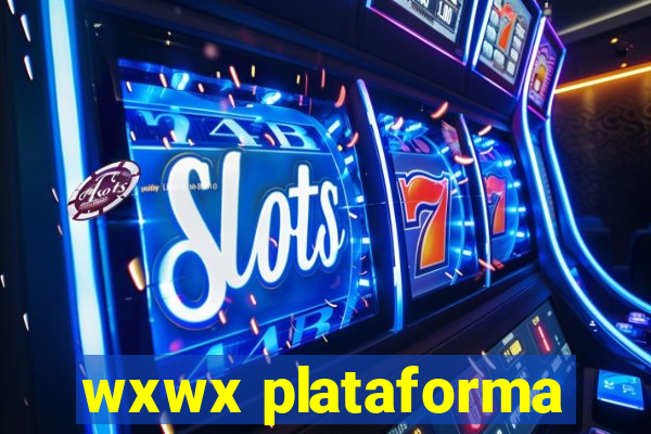 wxwx plataforma