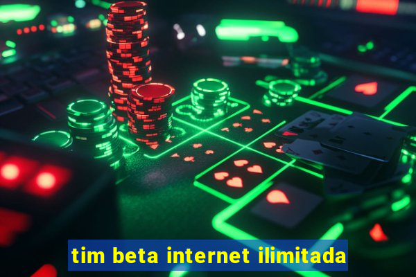 tim beta internet ilimitada