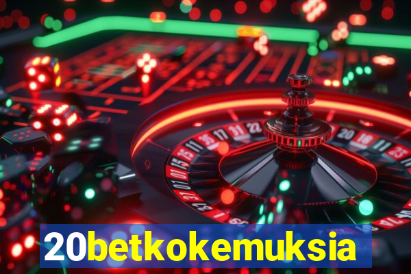 20betkokemuksia