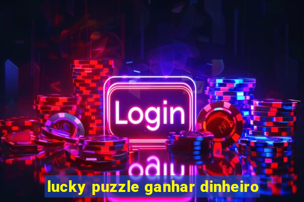 lucky puzzle ganhar dinheiro