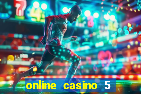 online casino 5 euro bonus