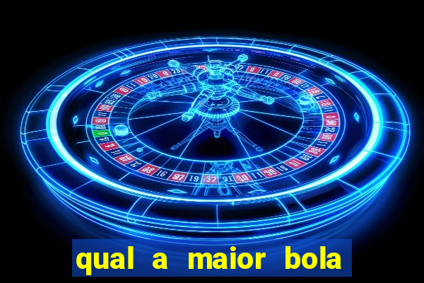 qual a maior bola no quadribol