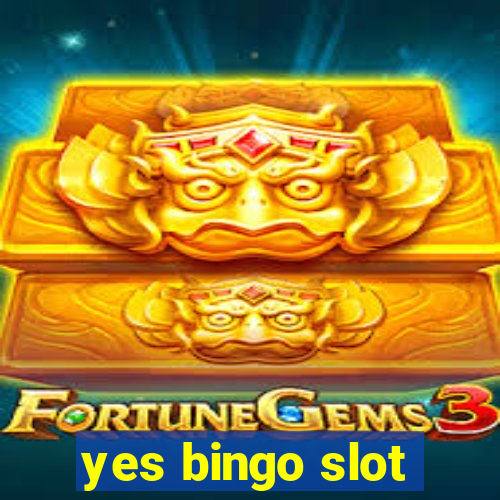 yes bingo slot