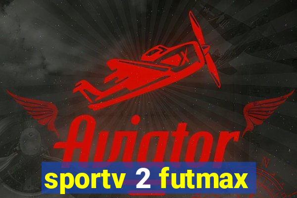 sportv 2 futmax