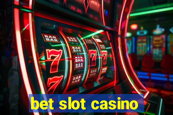 bet slot casino