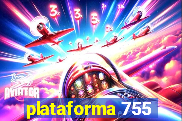 plataforma 755