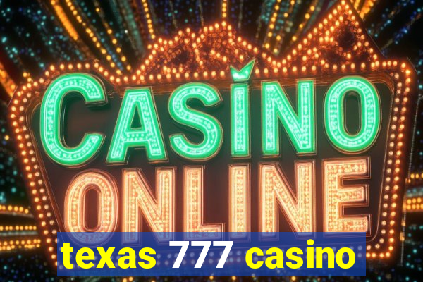 texas 777 casino