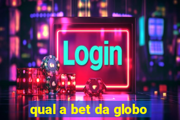 qual a bet da globo