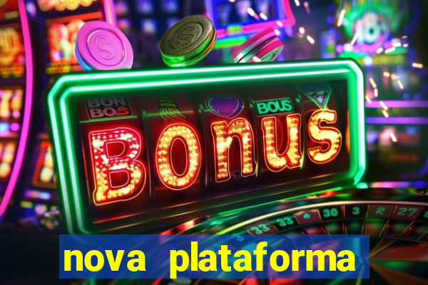 nova plataforma pagando no cadastro cassino