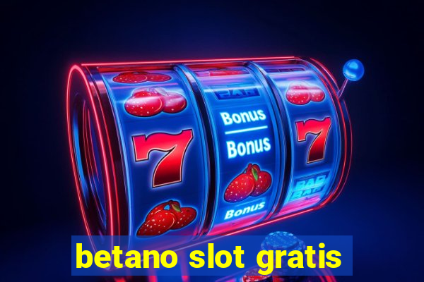 betano slot gratis