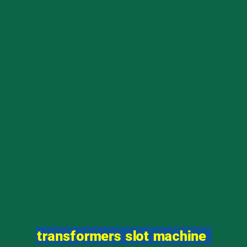 transformers slot machine