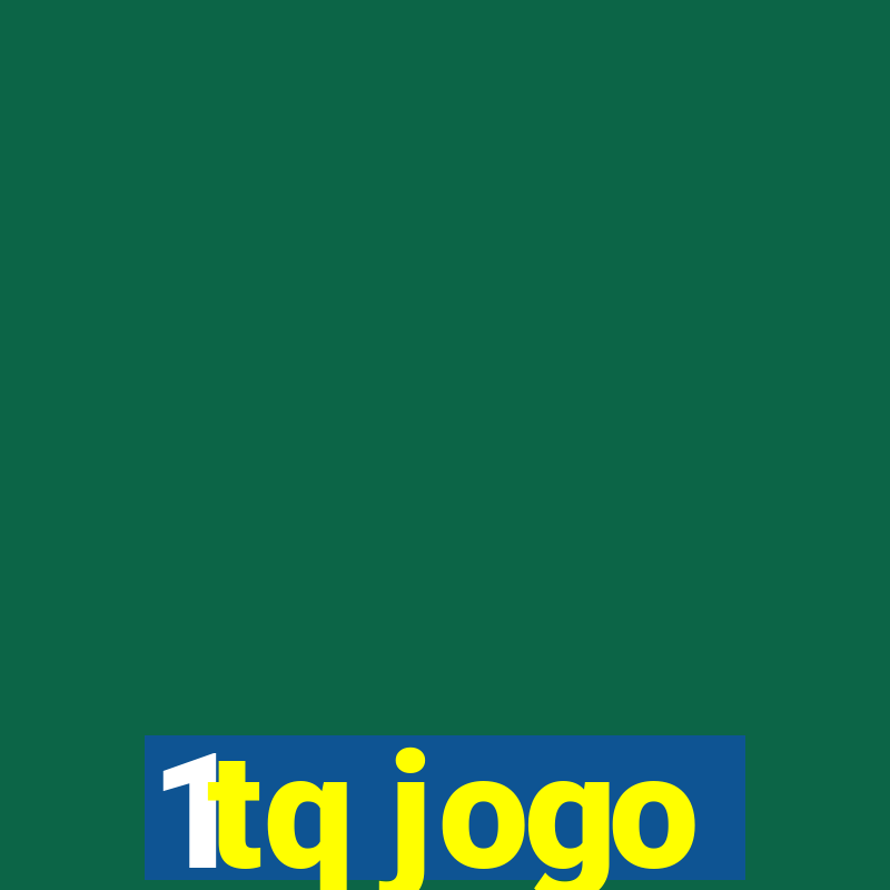 1tq jogo