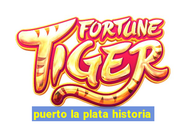 puerto la plata historia