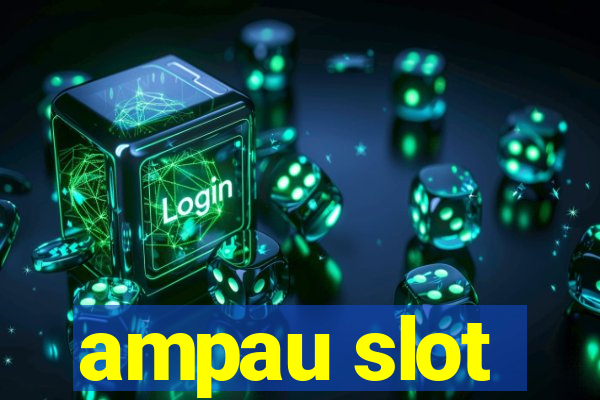 ampau slot