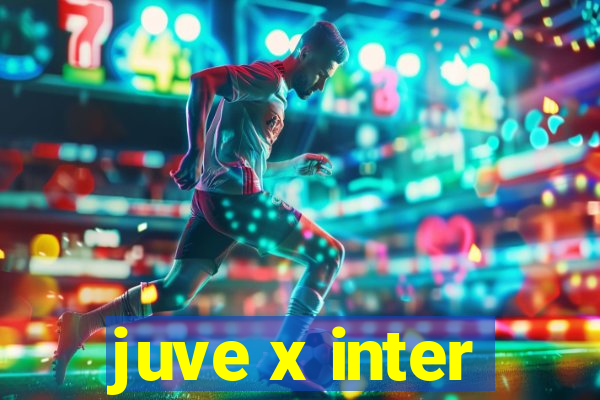 juve x inter