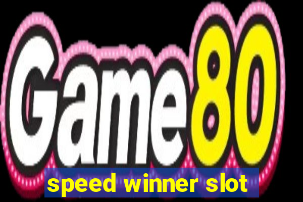 speed winner slot