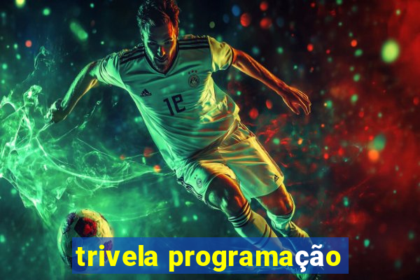 trivela programação