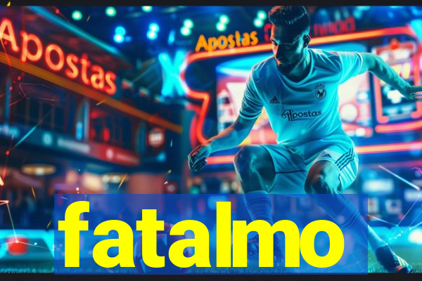 fatalmo