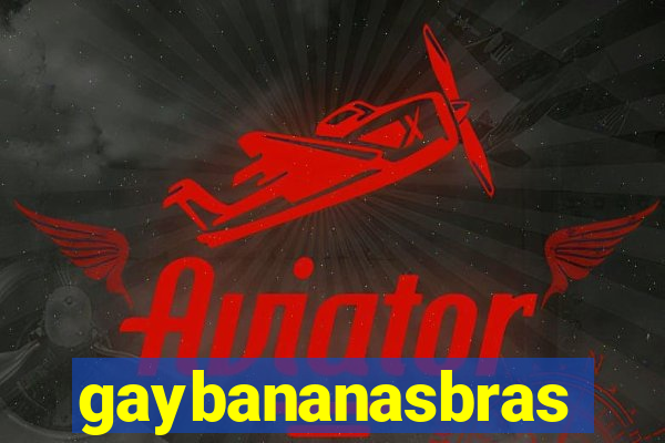 gaybananasbras