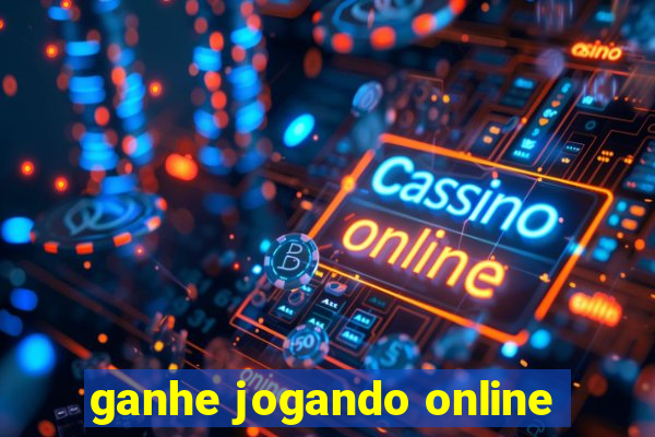 ganhe jogando online