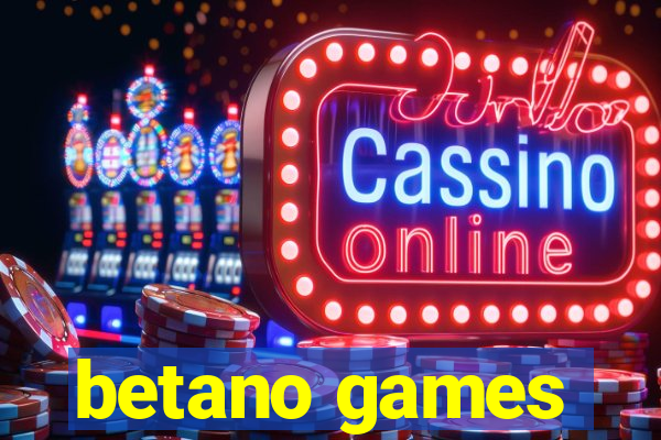 betano games