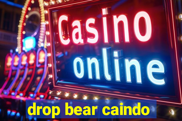 drop bear caindo