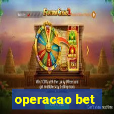 operacao bet